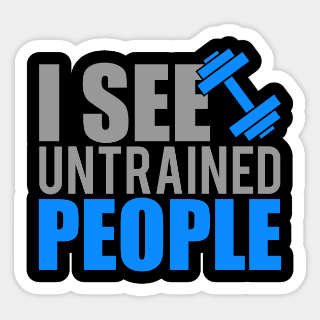 I see untrained people Sticker by nektarinchen